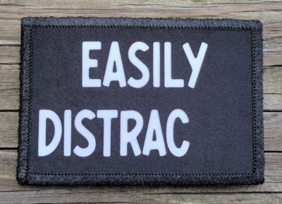 Easily Distracted Morale Patch Hook and Loop Army Custom Tactical Funny ...