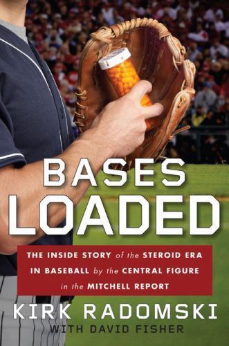 BOOK Bases Loaded (2009) Kirk Radomski Steroids Era Baseball (HARDCOVER)