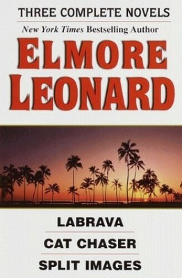 Three Complete Novels: Labrava / Cat Chaser / Spli by Leonard, Elmore 0517064928