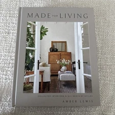 Made for Living : Collected Interiors for All Sorts of Styles by Amber Lewis 