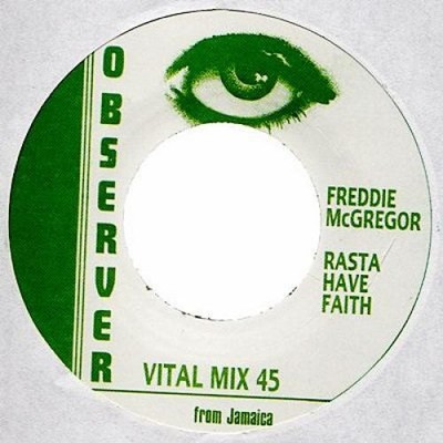 Freddie McGregor / The Observers - Rasta Have Faith / Organ Satta (7'', RE) (Near