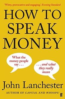 How to Speak Money von Lanchester, John | Buch | Zustand gut