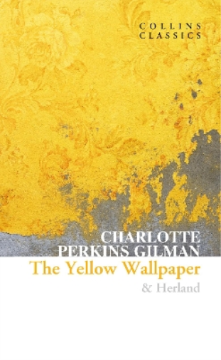 Charlotte Perkins Gilman The Yellow Wallpaper & Herland (Tascabile)