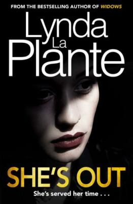 She's Out And She's served Her Time (Widows) - Hardcover, by La Plante Lynda Bon