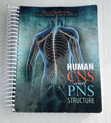 Human CNS and PNS Structure by Steven Ray Torgerud and Gale Roy Lewellen (2016,