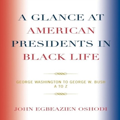 Glance at American Presidents in Black Life George Washington to