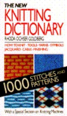 The New Knitting Dictionary Goldberg, Rhoda Ochser paperback Used - Good