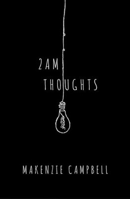 2am Thoughts, Makenzie Campbell