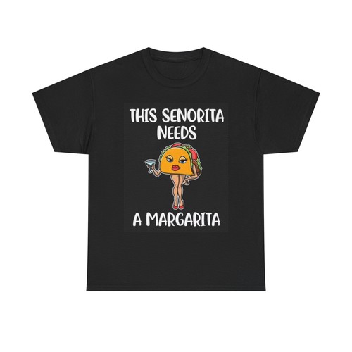 This Senorita Needs A Margarita lustiges grafisches Shirt Unisex schwere Baumwolle T-Shirt
