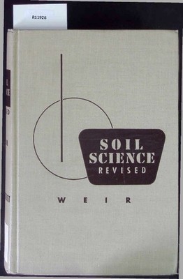 Soil Science. Its Principles and Practice Weir, Wilbert Walter: