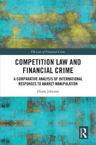 Competition Law and Financial Crime by Diana Johnson - 9781032540313