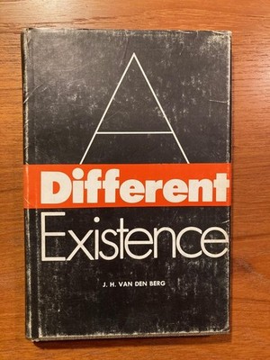 A Different Existence by J. H. Van Den Berg (1st Printing, 1972, Hardcover)
