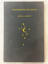 REMEMBERING THE MOON By Walter L. Cronkite 1989 Limited Edition