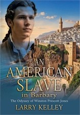An American Slave in Barbary: The Odyssey of Winston Prescott Jones (Hardback or