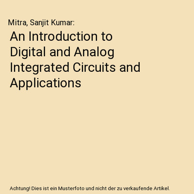 An Introduction to Digital and Analog Integrated Circuits and Applications, Mitr