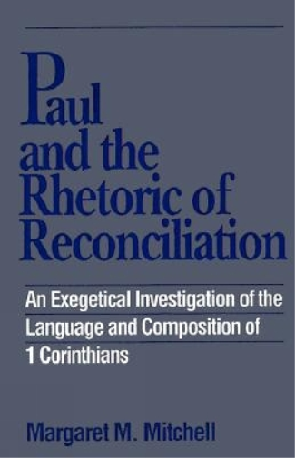 Margaret M. Mitchell Paul and the Rhetoric of Reconciliation (Tascabile)