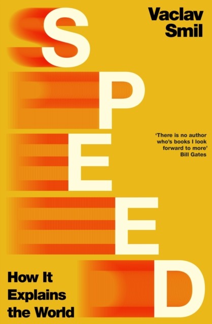 Speed How it Explains the World by Vaclav Smil (Paperback Book)