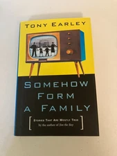 Somehow Form a Family by Tony Earley (2001, HC) 1st Printing w/Protective Cover