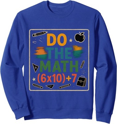 Do The Math Funny 67 Equation Classroom Teacher Unisex Crewneck Sweatshirt