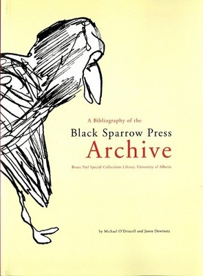 A bibliography of the Black Sparrow Press archive : Bruce Pee... - 9781551953878
