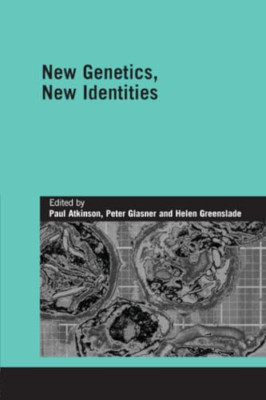 New Genetics, New Identities -  NEW Helen Greenslad 2014