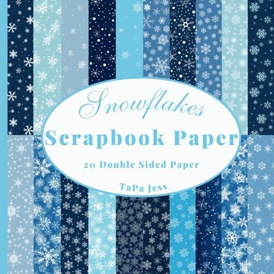 Snowflakes Scrapbook Paper: Decorative Craft Paper, Craft Card Making, 20 Double