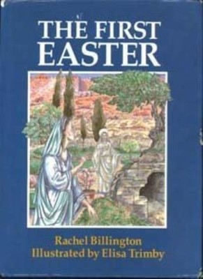 The First Easter,Rachel Billington, Elisa Trimby