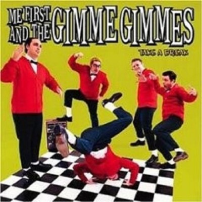 ME FIRST & GIMME GIMMES ''TAKE A BREAK'' CD NEU