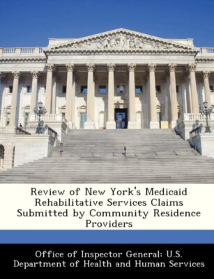 Office of Inspector - Review of New York's Medicaid Rehabilitative Ser - X555z