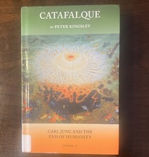 Catafalque Volume 2 Carl Jung And The End of Humanity Peter Kingsley HC EX-LIB