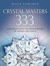 Crystal Masters 333: Initiation with the Divine Power of Heaven