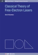 Classical Theory of Free-Electron Lasers (Iop Concise Physics: A Morgan & Claypo