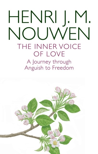 The Inner Voice of Love by Henri J. M. Nouwen (Paperback Book)