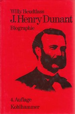 AZ* KOHLHAMMER - HEUDTLASS : J. HENRY DUNANT   EINE BIOGRAPHIE