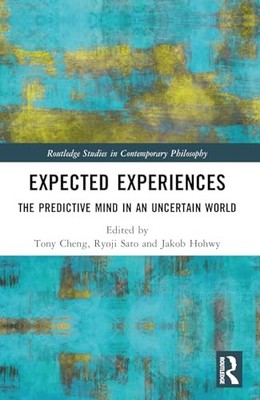 Expected Experiences: The Predictive Mind in an Uncertain World by Tony Cheng