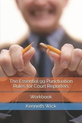 Kenneth a Wick The Essential 99 Punctuation Rules for Court Report (Taschenbuch)