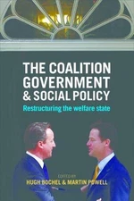 Coalition Government and Social Policy : Restructuring the Welfare State, Pap...