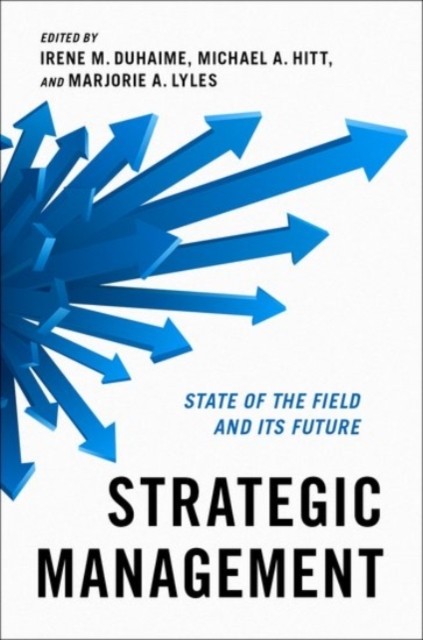 Strategic Management State of the Field and Its Future by B01 (Paperback Book)