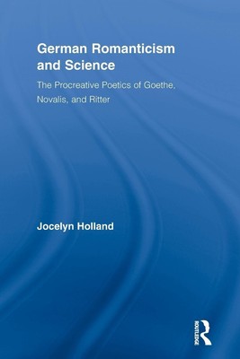German Romanticism and Science | Jocelyn Holland | Englisch | Taschenbuch | 2012