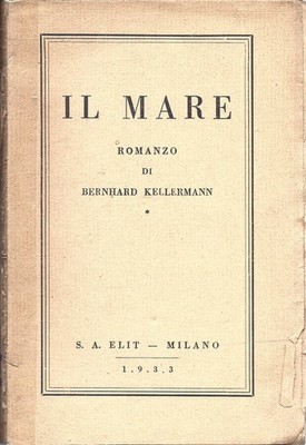 IL MARE BERNHARD KELLERMAN LIBRO EDIZIONE ITALIANA S.A. ELIT 1933 USED ML3 89609