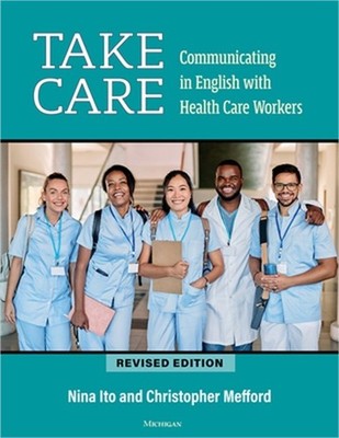 Take Care: Communicating in English with Health Care Workers (Paperback or Softb