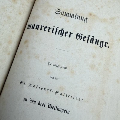 Buch v. 1865 "Sammlung maurerischer Gesänge" v. Groß-National-Mutterloge, Berlin - Bild 1 von 4