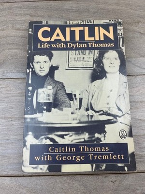 Caitlin Life with Dylan Thomas Caitlin Thomas 1988 First Owl Book Henry Holt