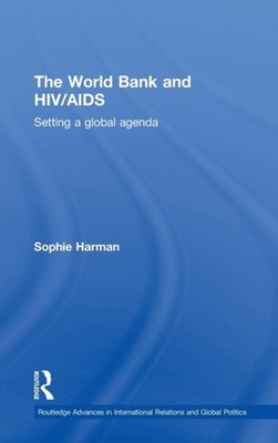 Harman - World Bank and HIV/AIDS  Setting a global agenda - hardback o - X555z