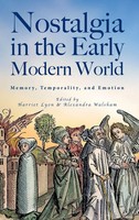 Nostalgia In The Early Modern World | Memory, Temporality, And Emotion | Lyon