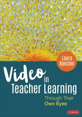 Video in Teacher Learning: Through Their- 9781544337258, paperback, Baecher, new