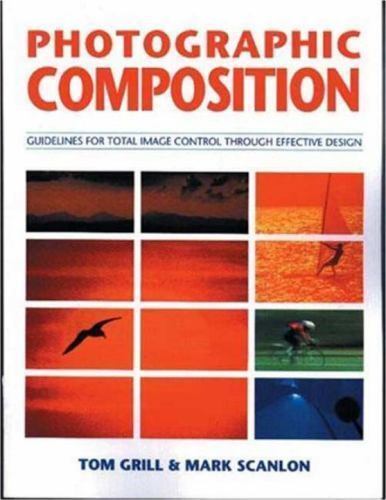 Photographic Composition by Mark Scanlon and Tom Grill (1990, Trade  Paperback) for sale online