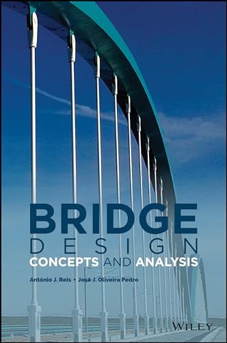 Bridge Design : Concepts And Analysis Antonio J. (Technical University Of Lisbon, Portugal) Reis - Image 6
