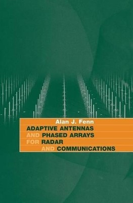 Alan J. Fenn Adaptive Antennas and Phased Arrays for Radar a (Gebundene Ausgabe)