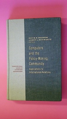 159542 Davis B. Bobrow COMPUTERS AND THE POLICY-MAKING COMMUNITY. HC